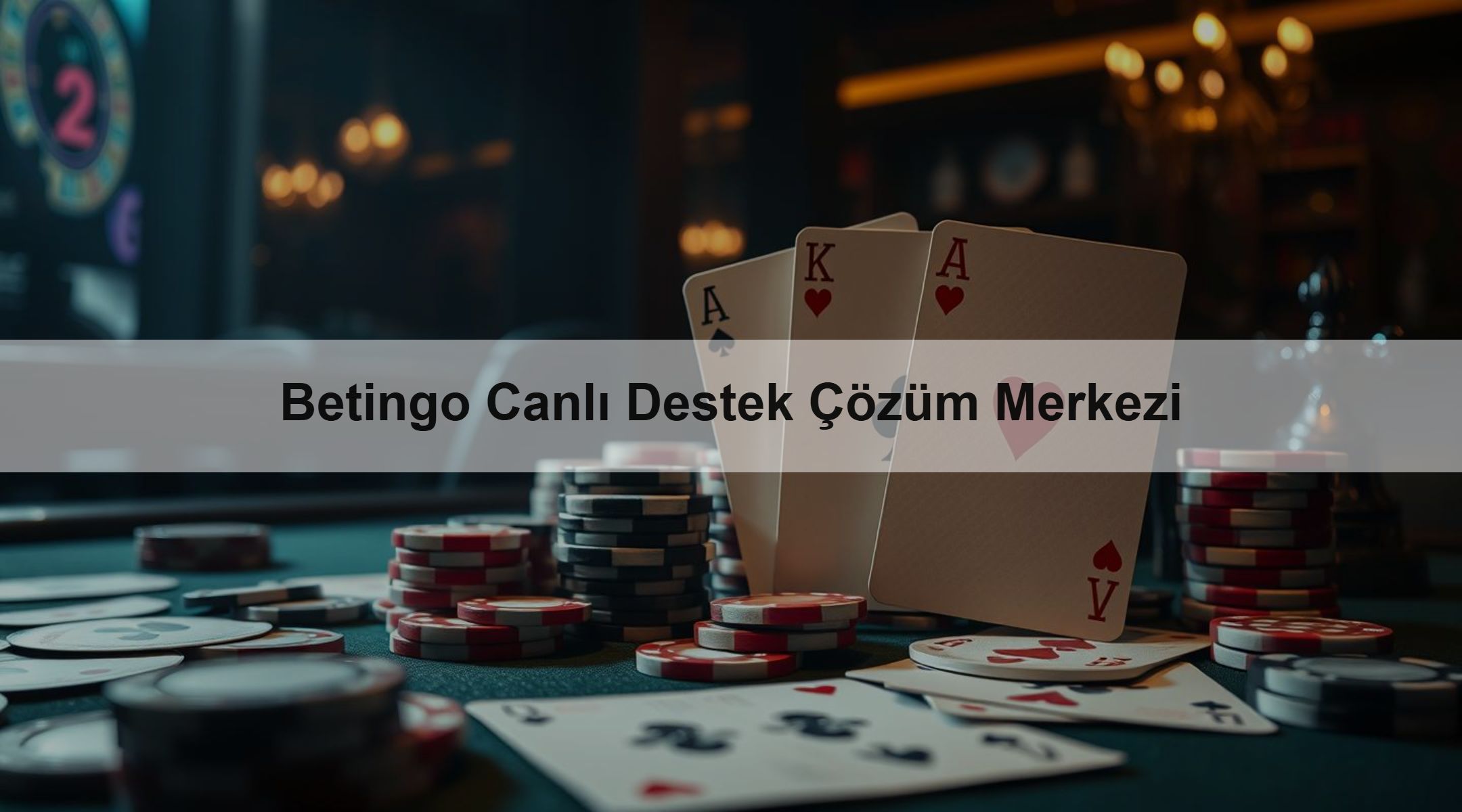 Betingo Canlı Destek Çözüm Merkezi